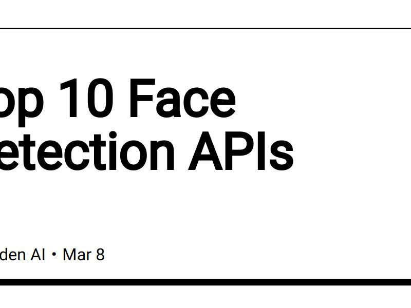 Top 10 Face Detection Apis