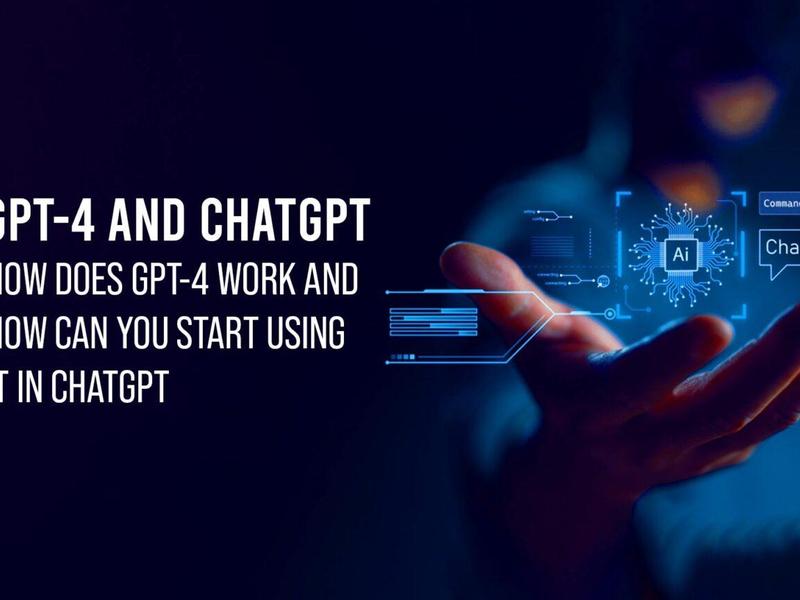 How Does Gpt-4 Work And How Can You Start Using It? Here Is All You Need To Know