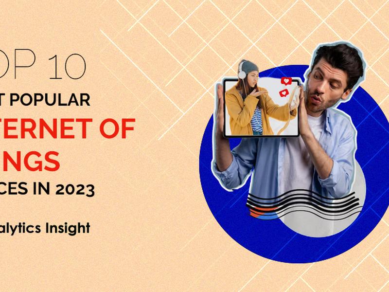Top 10 Most Popular Internet Of Things Companies In 2023