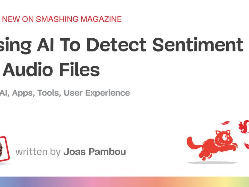Using Ai To Detect Sentiment In Audio Files — Smashing Magazine
