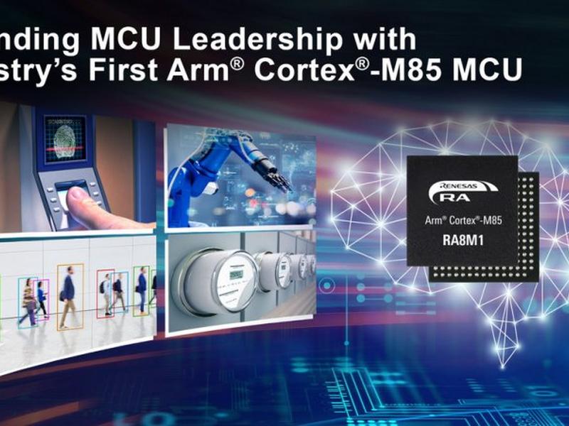 Renesas’ New Ultra-high Performance Mcus Are Industry’s First Based On Arm Cortex-m85 Processor