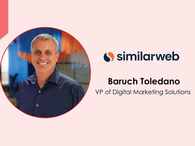 Martech Interview With Baruch Toledano, Vice President And Gm Of Digital Marketing Solutions At Similarweb