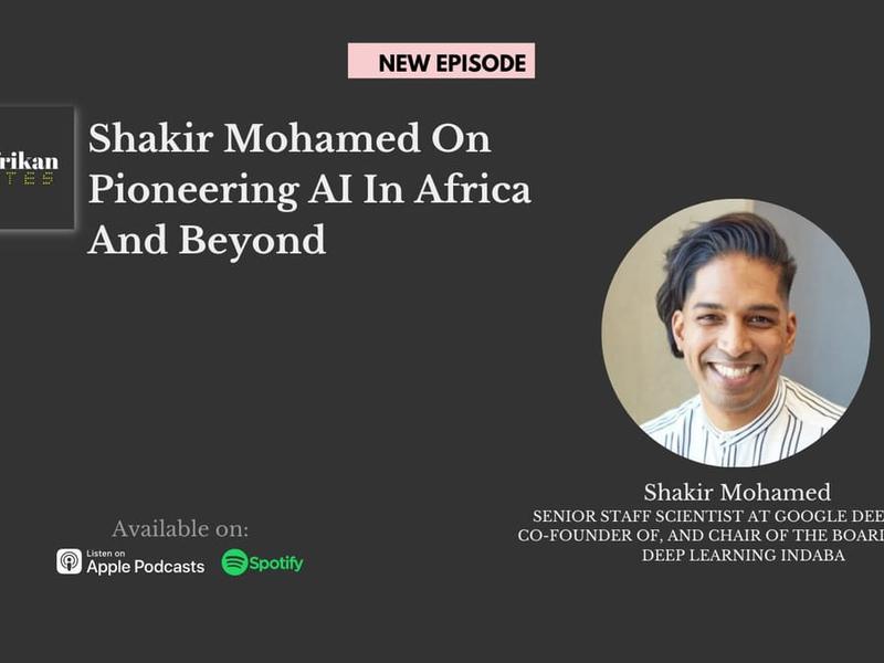 Shakir Mohamed On Pioneering Ai In Africa And Beyond
