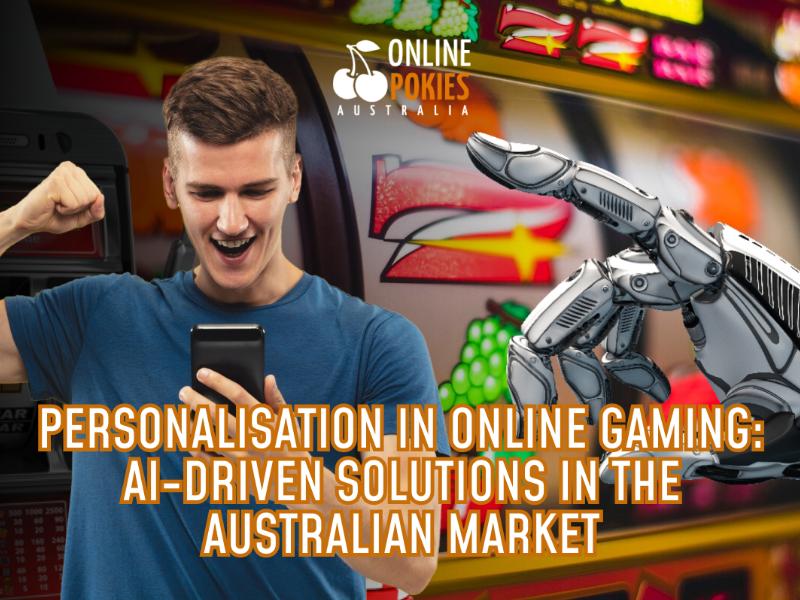 Personalisation In Online Gaming: Ai-driven Solutions In The Australian Market
