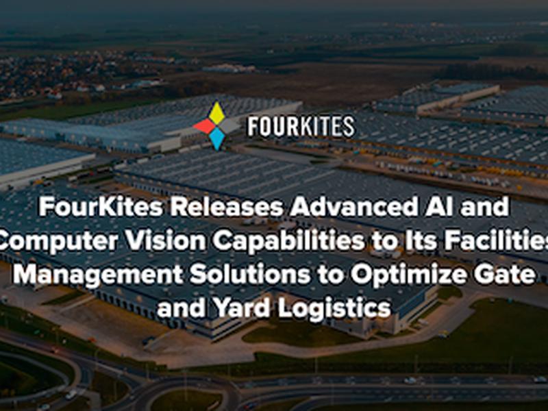 Fourkites Releases Advanced Ai And Computer Vision Capabilities To Its Facilities Management Solutions To Optimize Gate And Yard Logistics